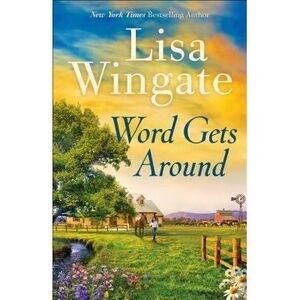 Word Gets Around -- Lisa Wingate